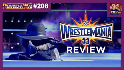 WWE WrestleMania 33 Review | REWIND-A-WAI #208