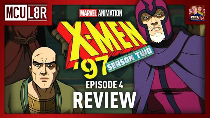 X-Men ‘97 Season 2 Episode 4 Review | MCU L8R