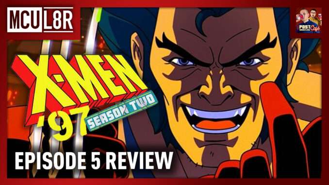 X-Men ‘97 Season 2 Episode 5 Review | MCU L8R