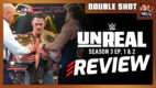 WWE: Unreal Season 3 Ep 1 & 2 Review | DOUBLE SHOT