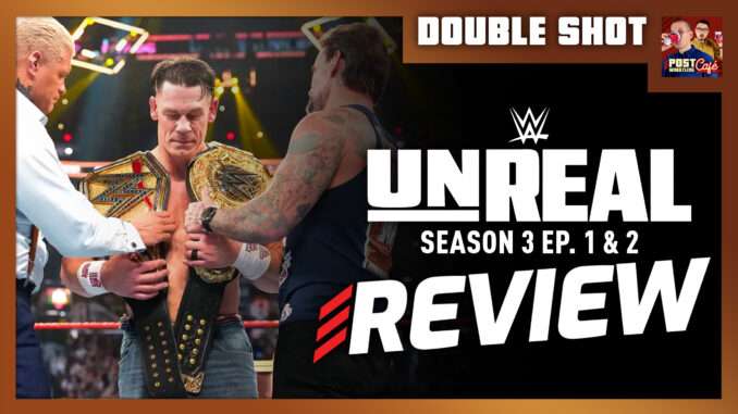 WWE: Unreal Season 3 Ep 1 & 2 Review | DOUBLE SHOT