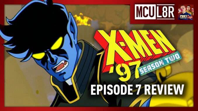 X-Men ‘97 Season 2 Episode 7 Review | MCU L8R