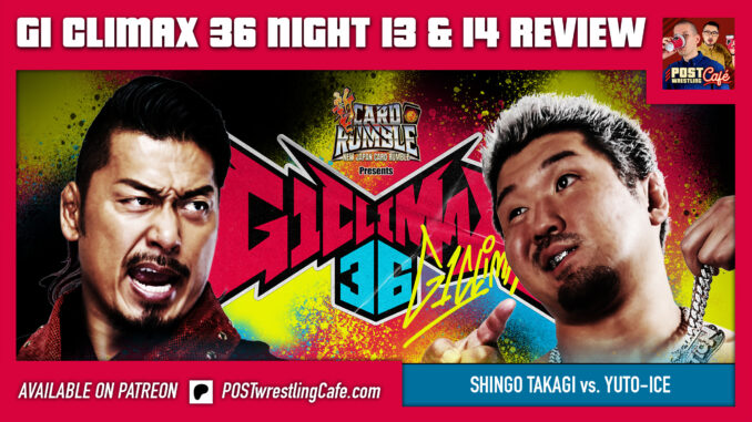 G1 Climax 36 Night 13 & 14 Review: Takagi vs. Ice, Newman vs. OSKAR