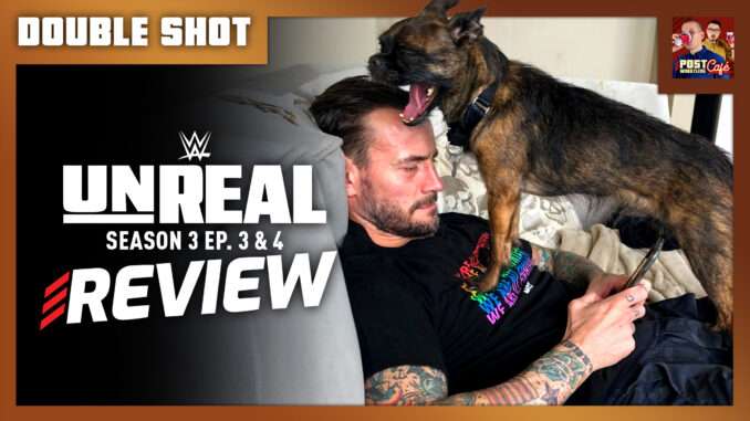 WWE: Unreal Season 3 Ep 3 & 4 Review | DOUBLE SHOT