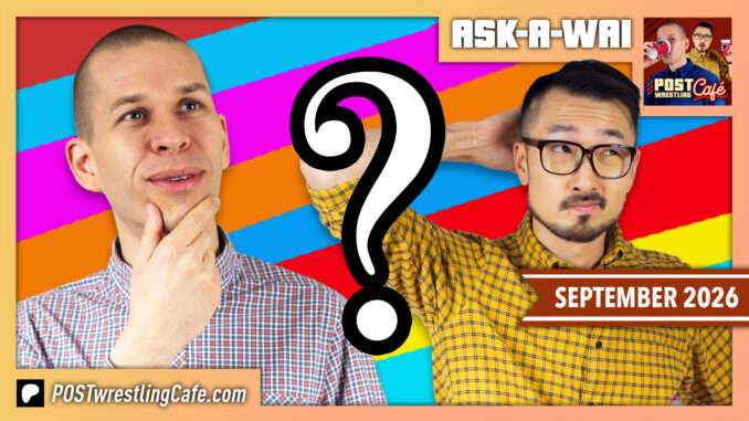 ASK-A-WAI: Ask Us Anything! (September 2026)