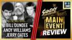 Dundee, Williams & Oates | Sunday Night's Main Event Review