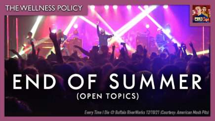The Wellness Policy #63: End of Summer (Open Topics)