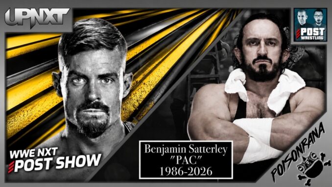 In Memory of PAC (Benjamin Satterley) | WWE NXT 9/22/26 Review | upNXT (Live 10:05pm ET)